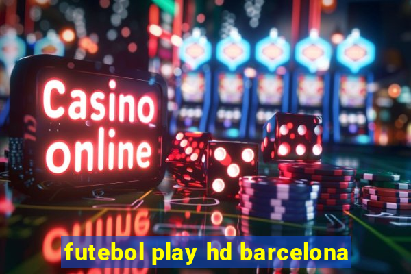 futebol play hd barcelona